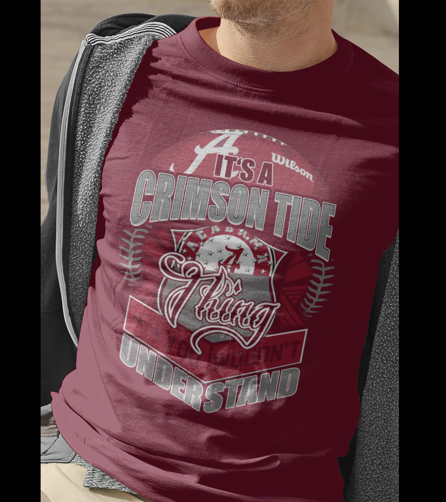 It's A Crimson Tide Thing You Wouldn't Understand T-Shirt