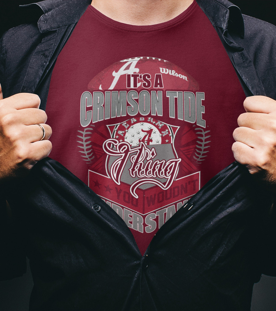 It's A Crimson Tide Thing You Wouldn't Understand T-Shirt