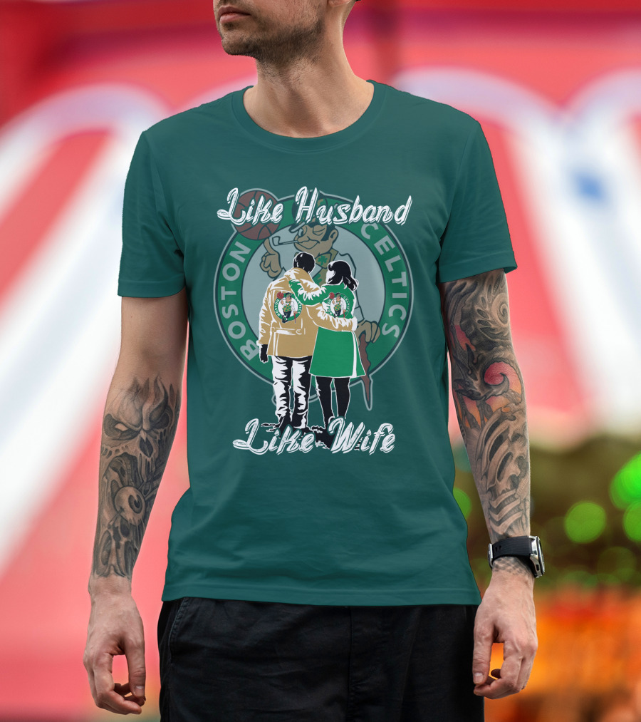 Like Husband Like Wife Boston Celtics T-Shirt