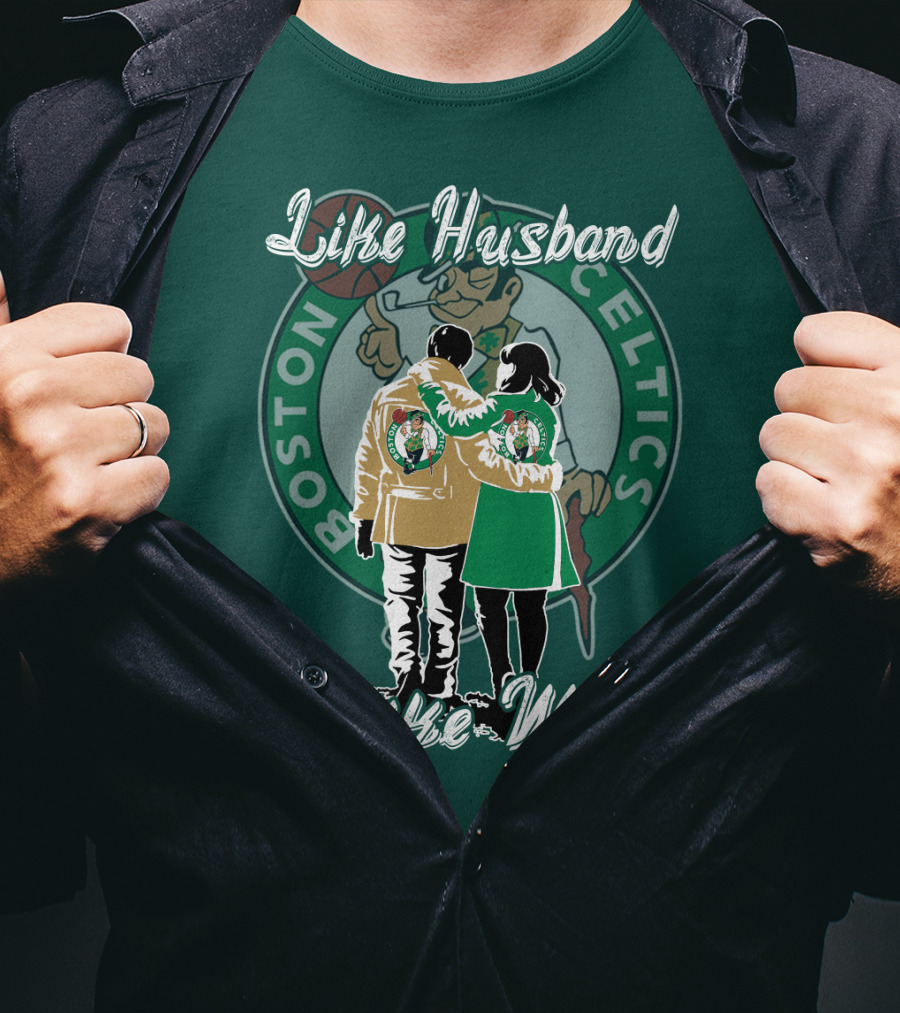Like Husband Like Wife Boston Celtics T-Shirt