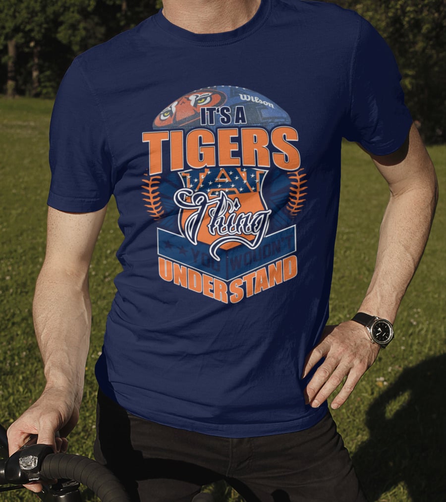 It's A Tigers Thing You Wouldn't Understand Auburn Tigers T-Shirt