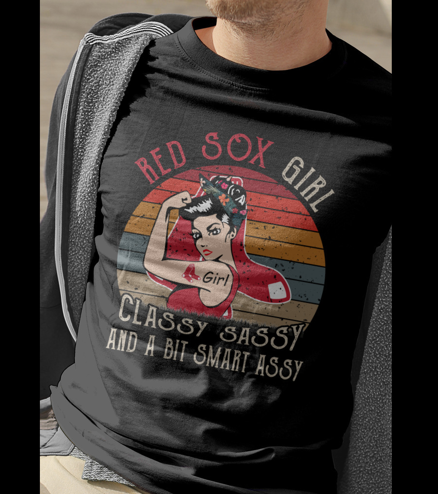 Red Sox Girl Classy Sassy And A Bit Smart Assy T-Shirt