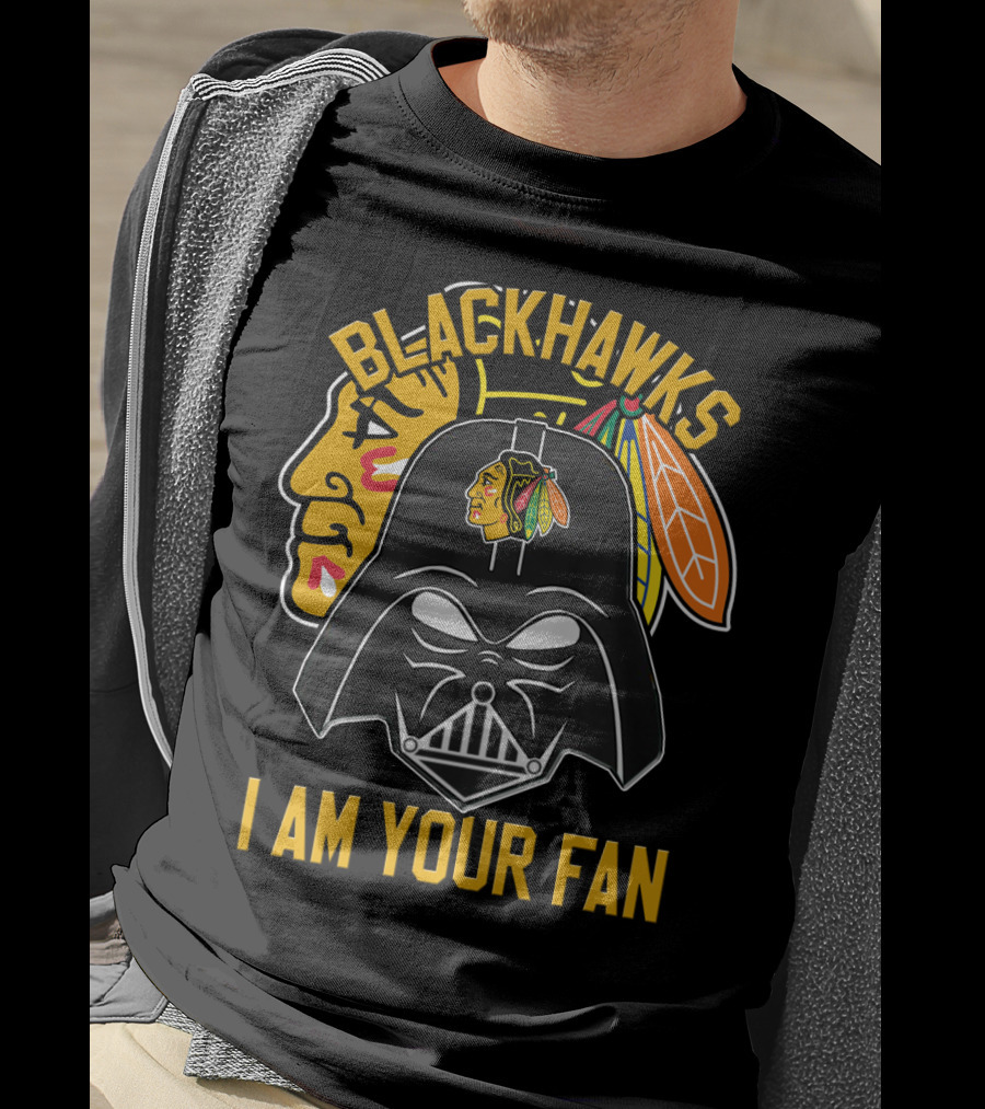 Blackhawks I Am Your Fan T-Shirt
