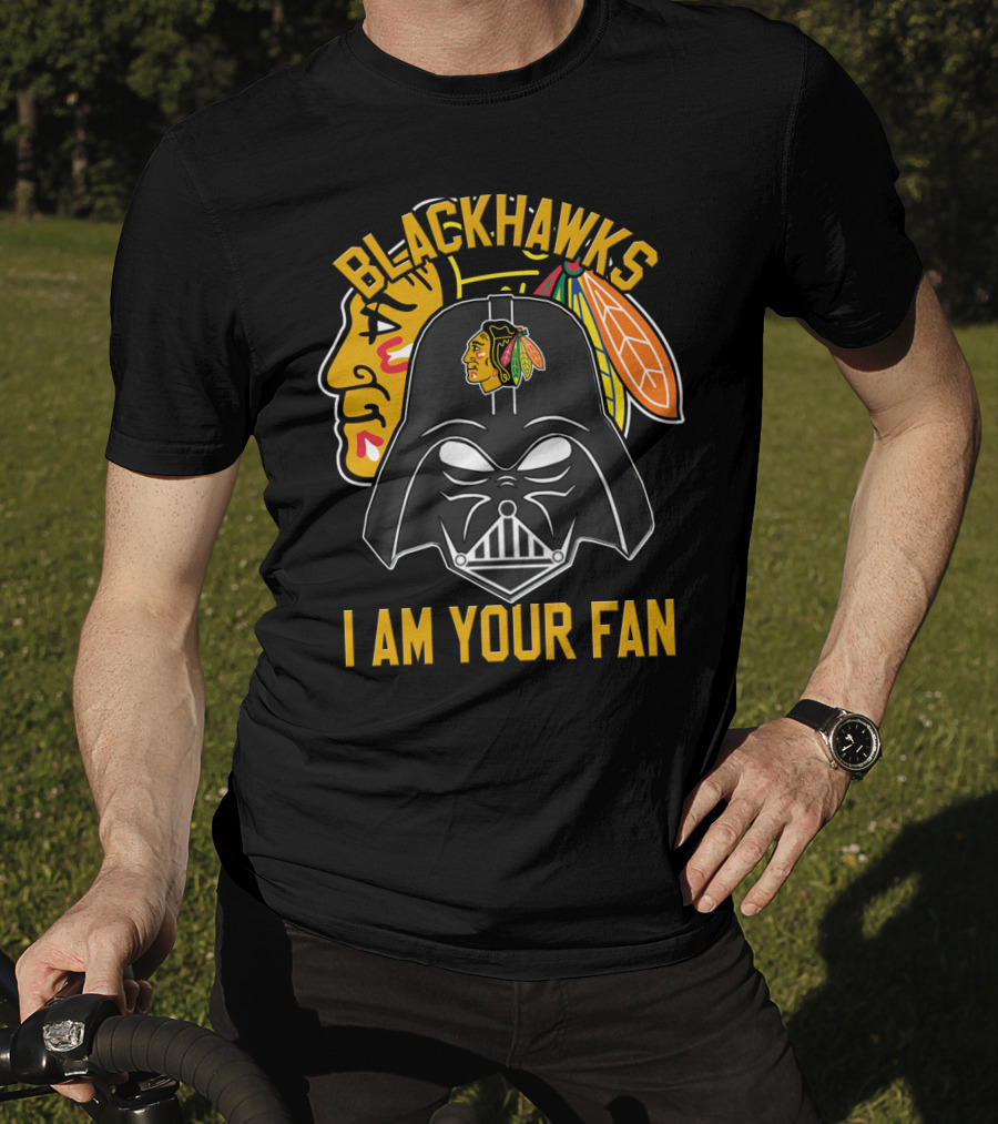 Blackhawks I Am Your Fan T-Shirt