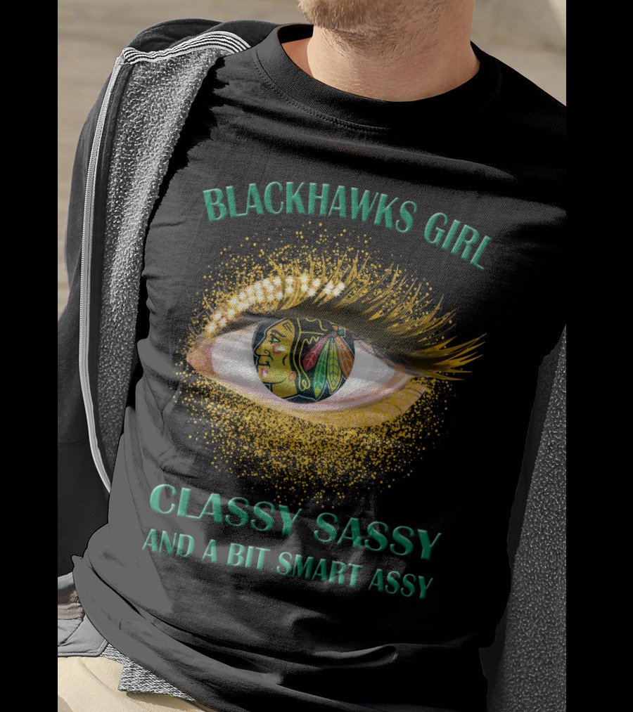 Blackhawks Girl Classy Sassy And A Bit Smart Assy T-Shirt