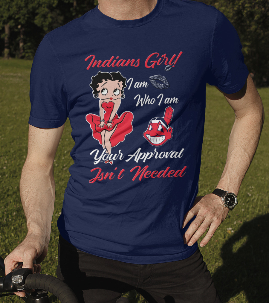 Indians Girl I Am Who I Am Your Approval Isn't Needed T-Shirt