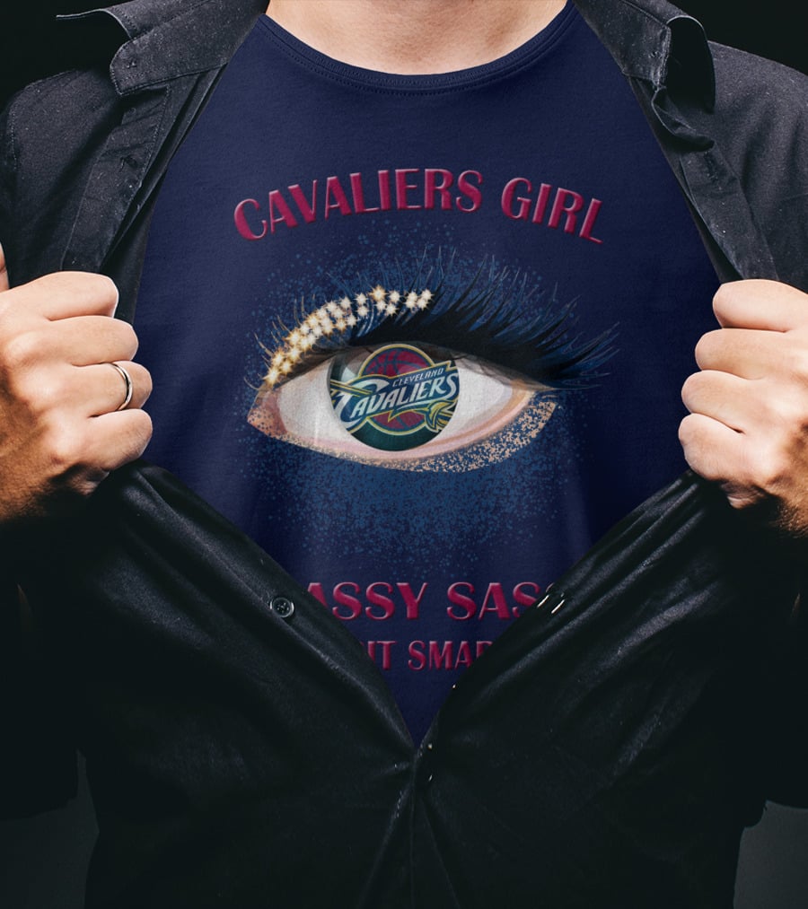 Cavaliers Girl Cleveland Cavaliers Classy Sassy And A Bit Smart Assy T-Shirt