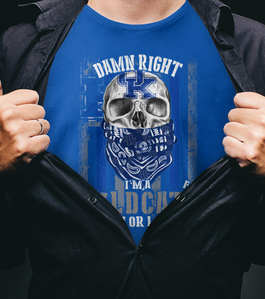 Damn Right I'm A Kentucky Wildcats Fan Win Or Lose T-Shirt