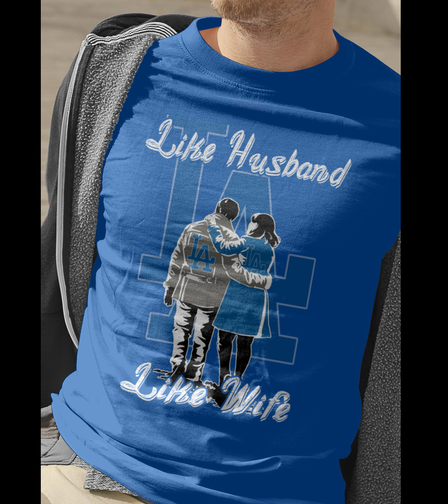 Like Husband Like Wife Los Angeles Dodgers T-Shirt