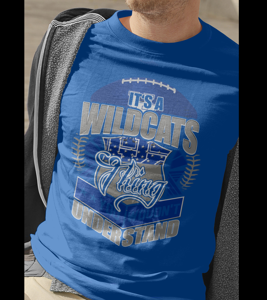 It's A Kentucky Wildcats Thing You Wouldn't Understand T-Shirt