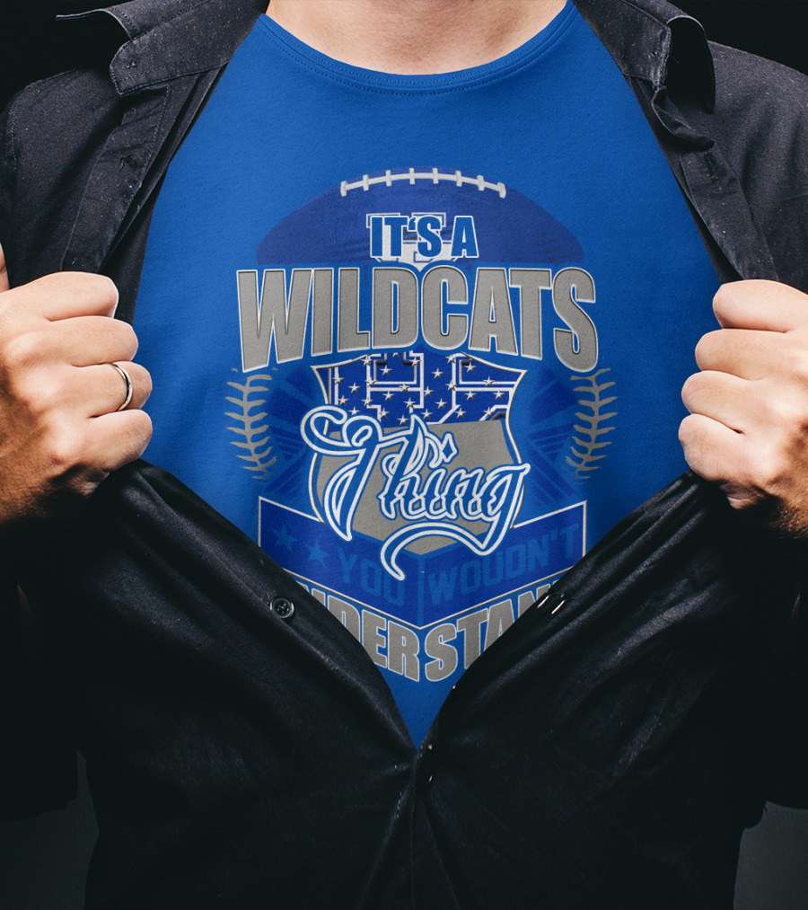 It's A Kentucky Wildcats Thing You Wouldn't Understand T-Shirt