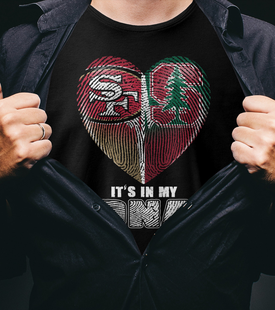 San Francisco 49ers Stanford Cardinal It's In My Dna T-Shirt