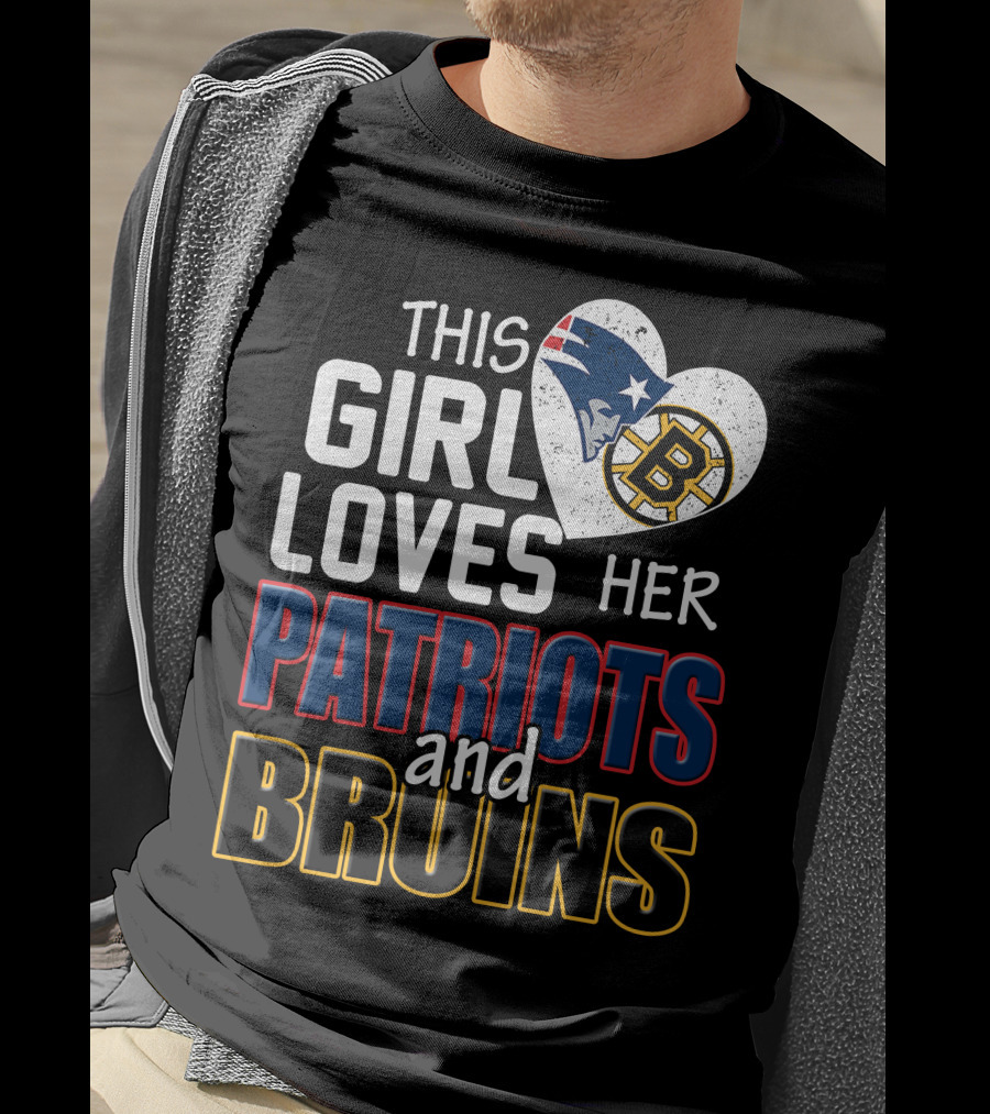 This Girl Loves Her Patriots And Bruins T-Shirt