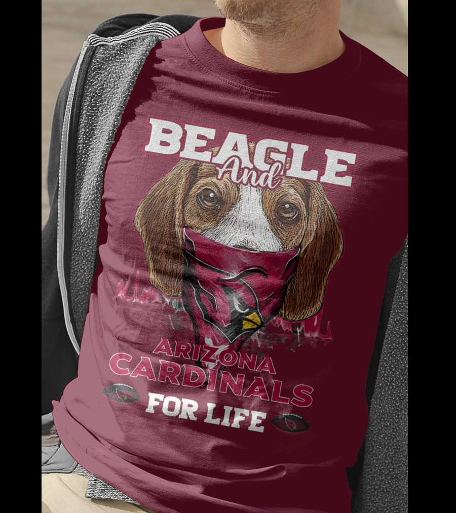 Beagle And Arizona Cardinals For Life T-Shirt