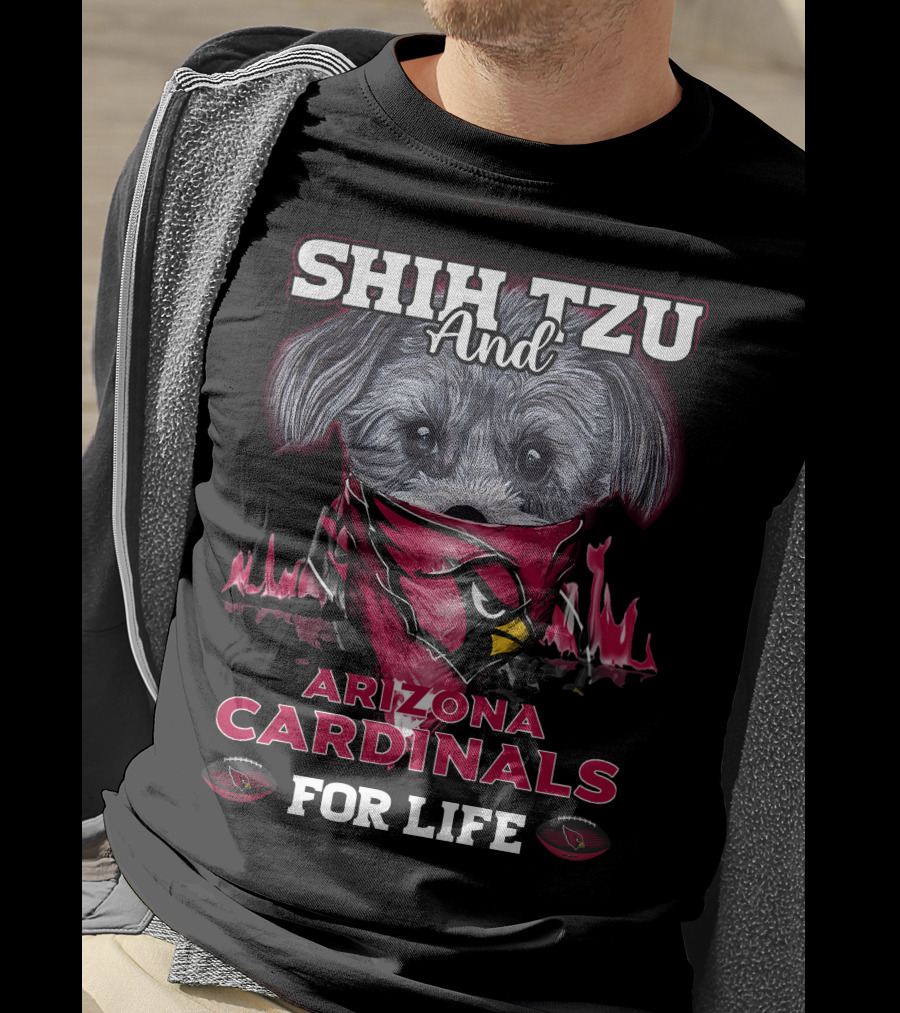 Shih Tzu And Arizona Cardinals For Life T-Shirt