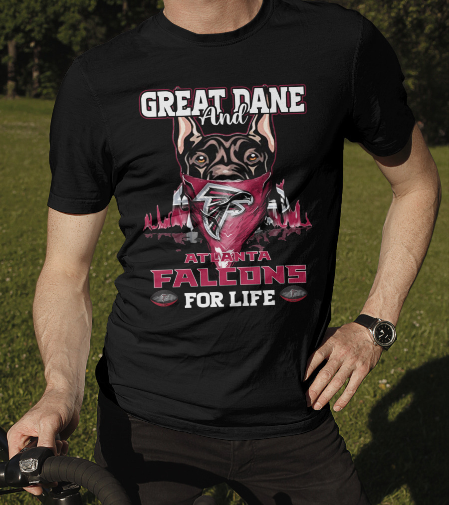 Great Dane And Atlanta Falcons For Life T-Shirt