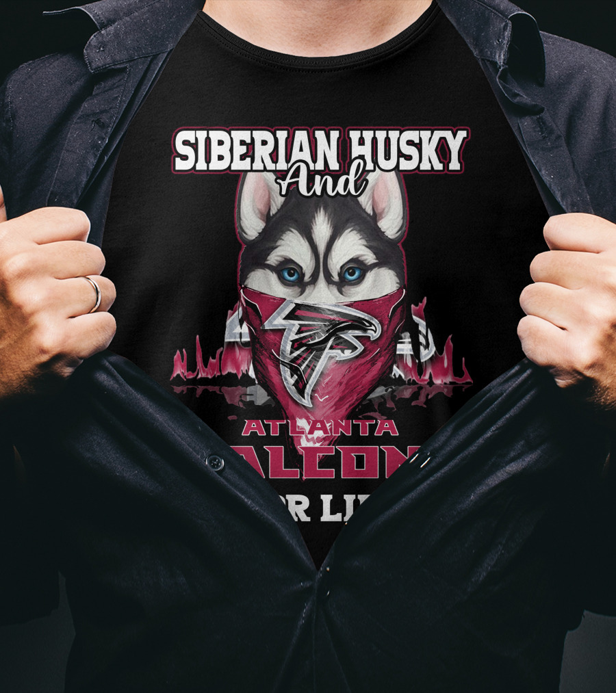 Siberian Husky And Atlanta Falcons For Life T-Shirt
