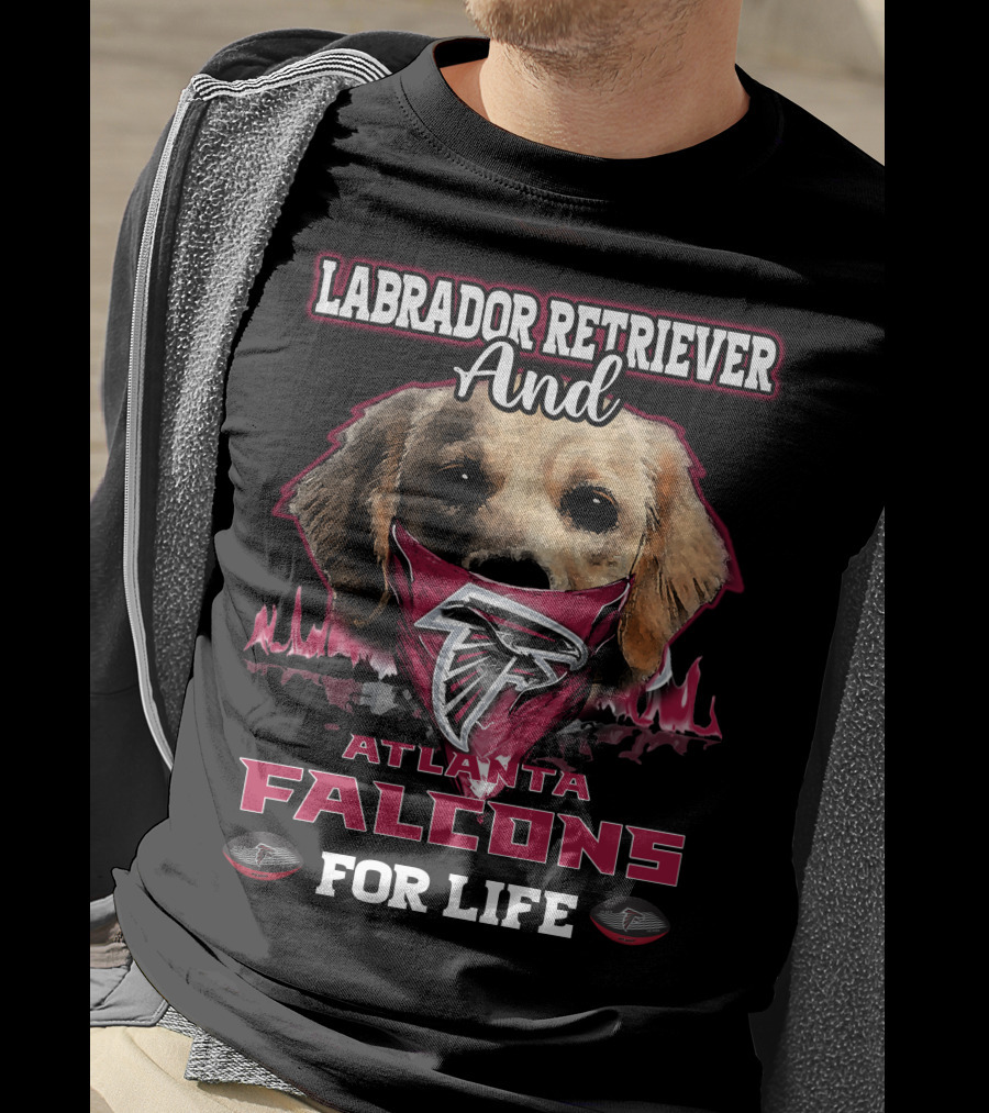Labrador Retriever And Atlanta Falcons For Life T-Shirt