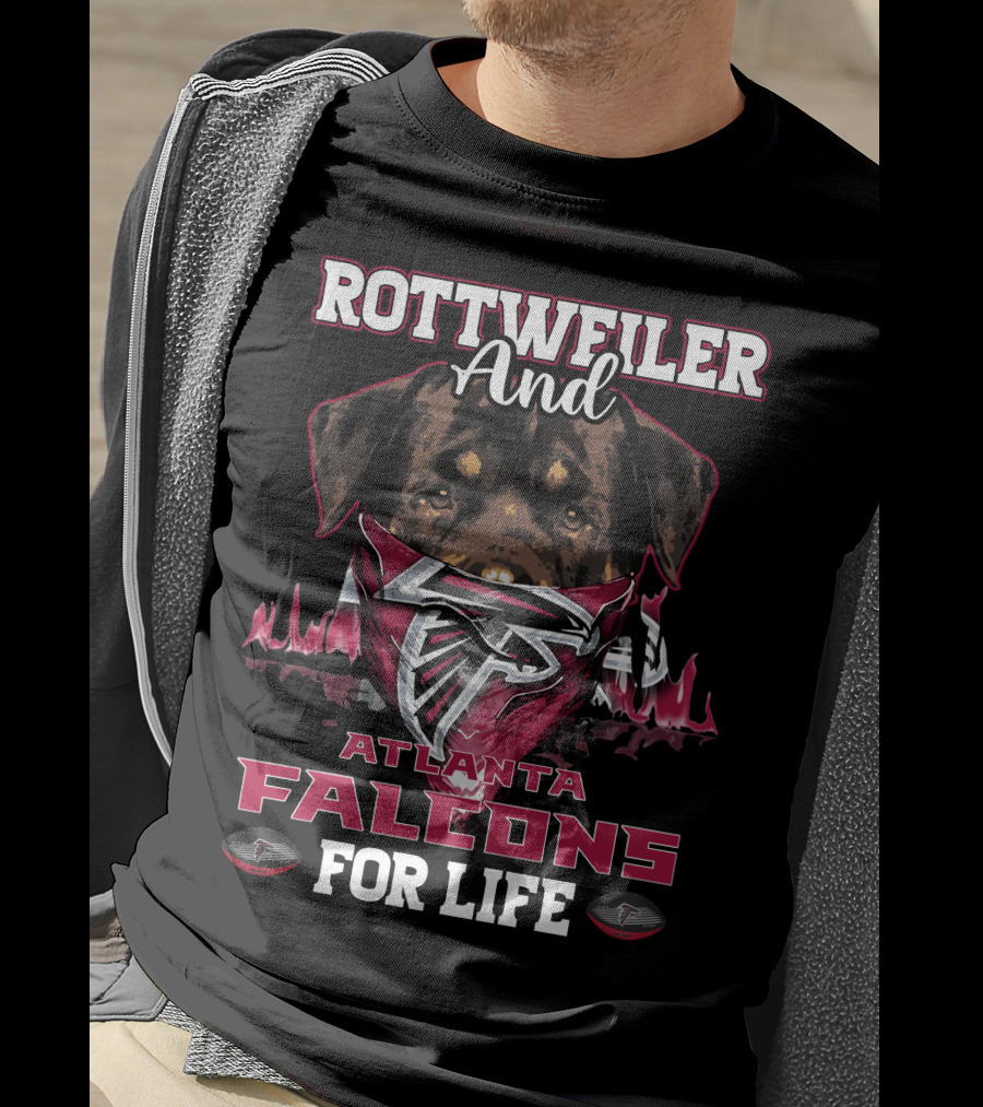 Rottweiler And Atlanta Falcons For Life Football Fan Loyalty T-Shirt