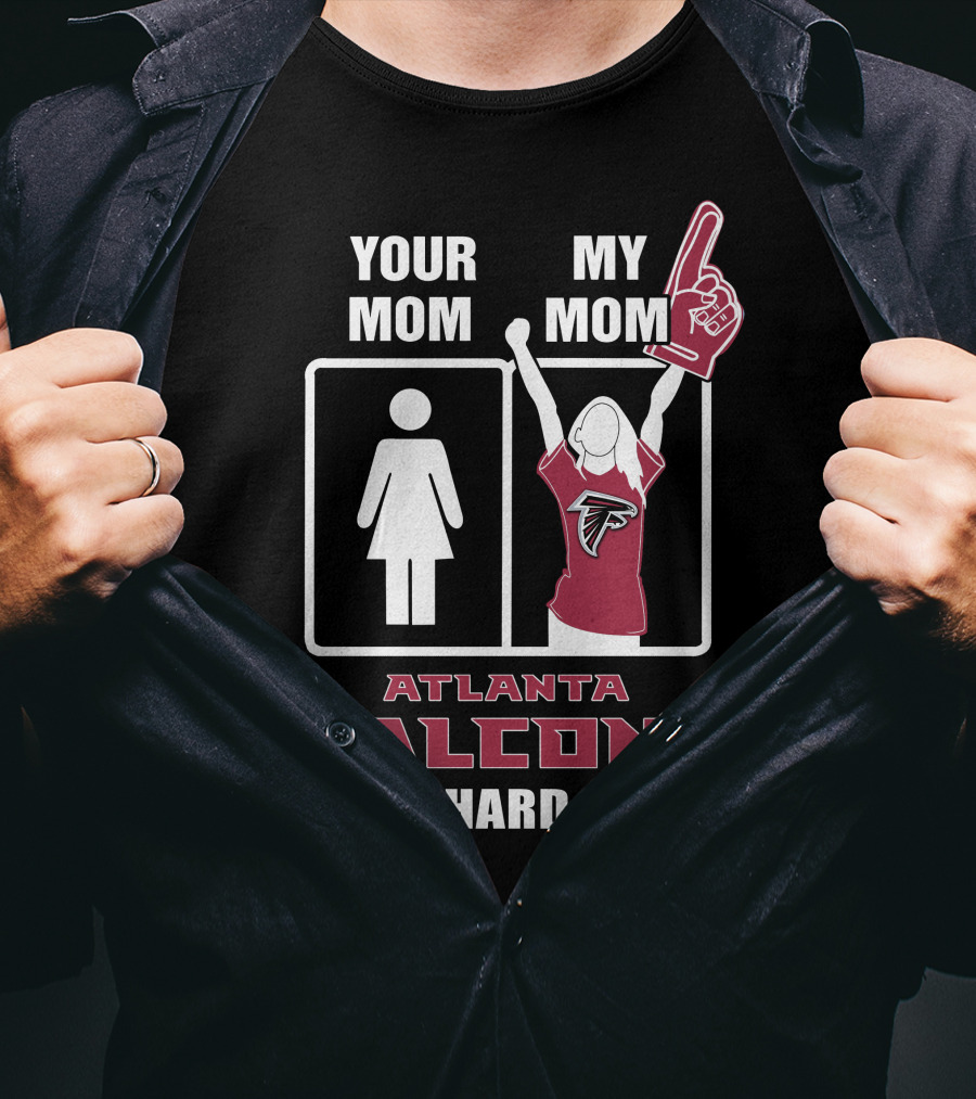 Your Mom My Mom Atlanta Falcons Die-Hard Fan T-Shirt