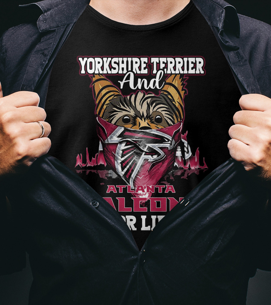 Yorkshire Terrier And Atlanta Falcons For Life T-Shirt