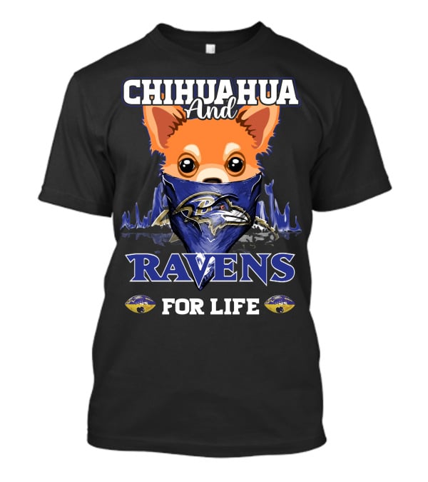 Chihuahua And Ravens For Life Baltimore Ravens T-Shirt