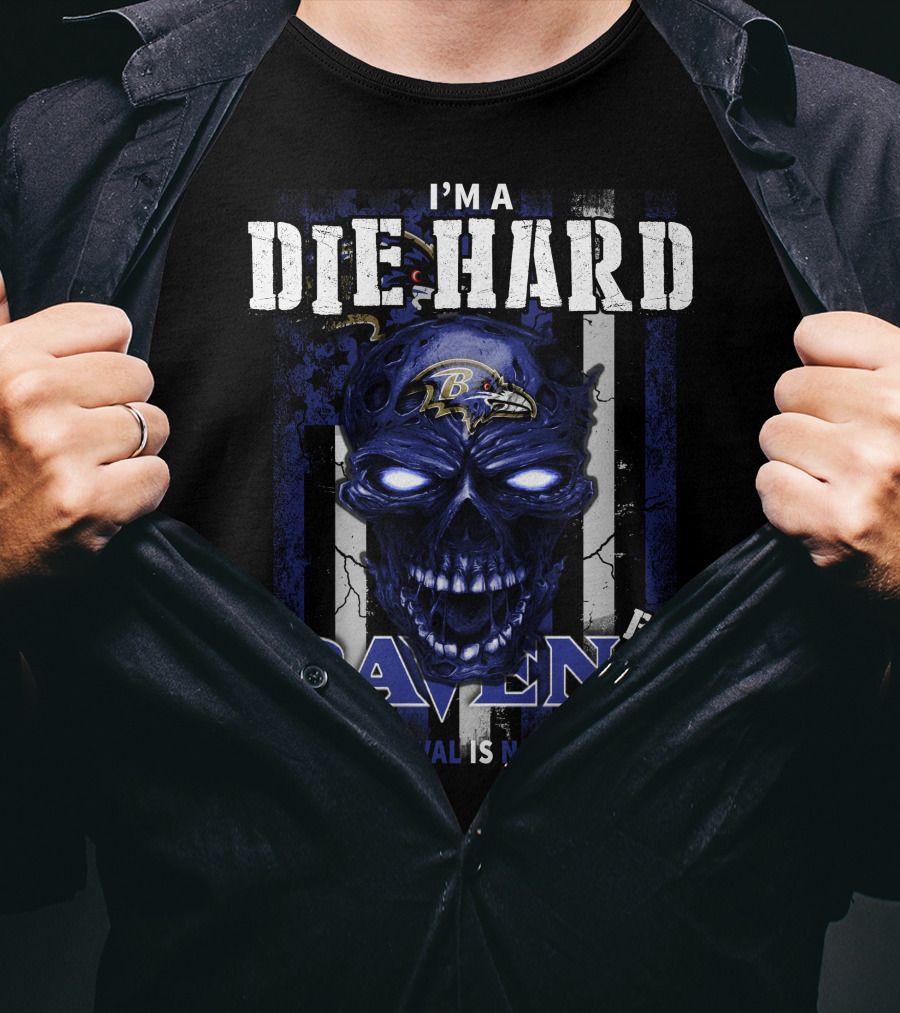 I'm A Die Hard Ravens Fan Your Approval Is Not Required T-Shirt