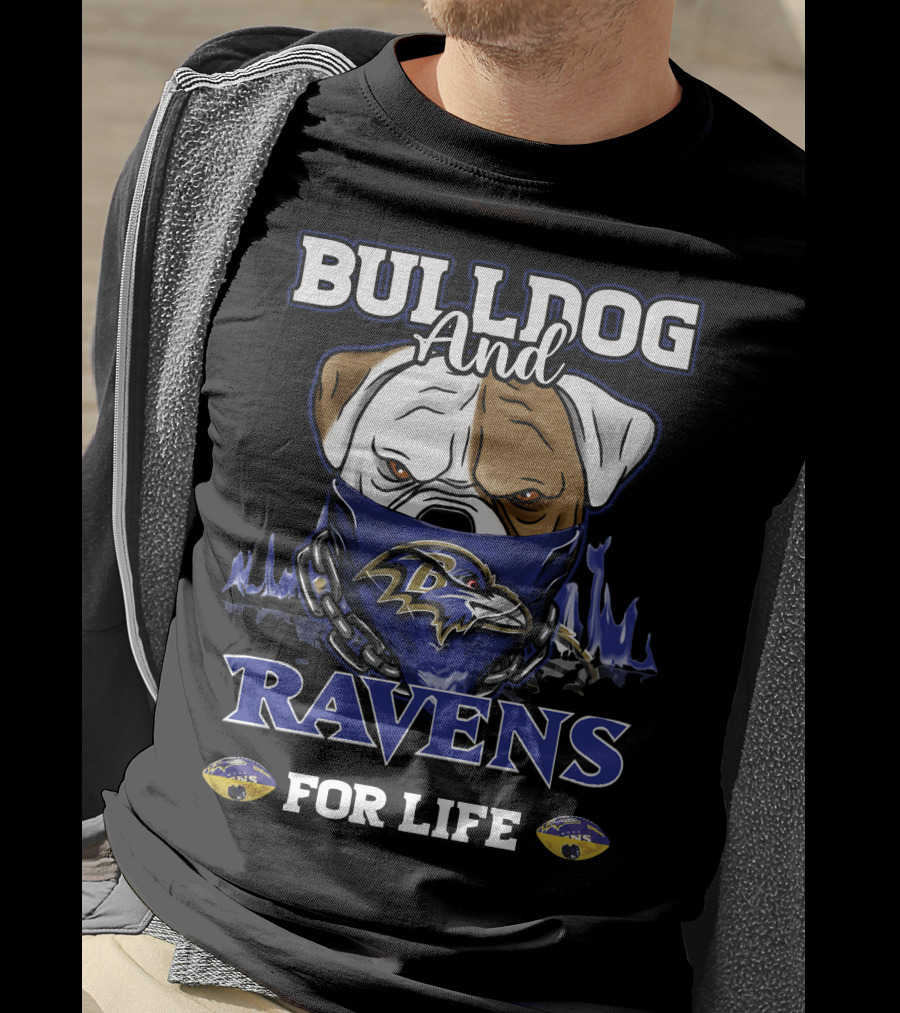 Bulldog And Ravens For Life T-Shirt