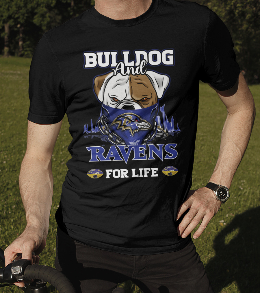 Bulldog And Ravens For Life T-Shirt