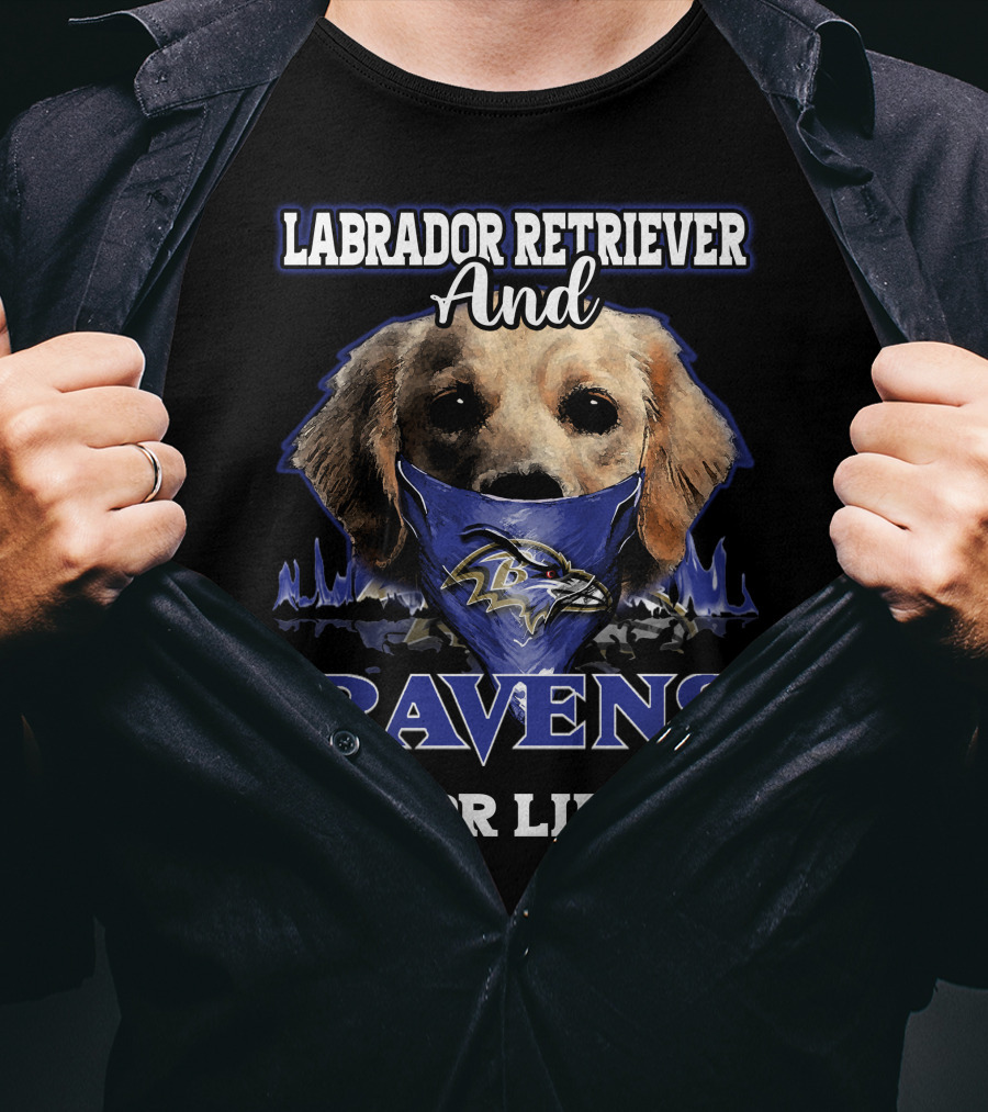 Labrador Retriever And Ravens For Life T-Shirt