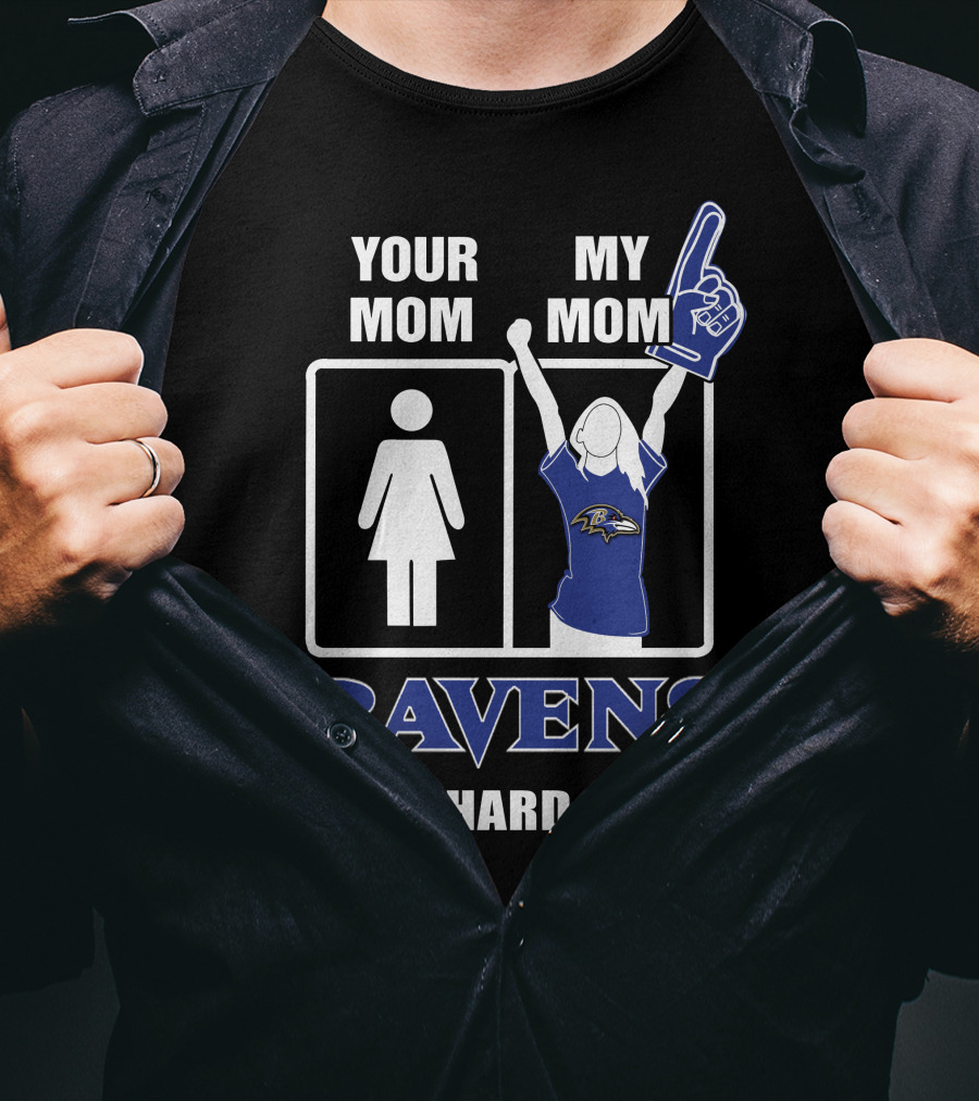 Your Mom My Mom Ravens Die-Hard Fan T-Shirt