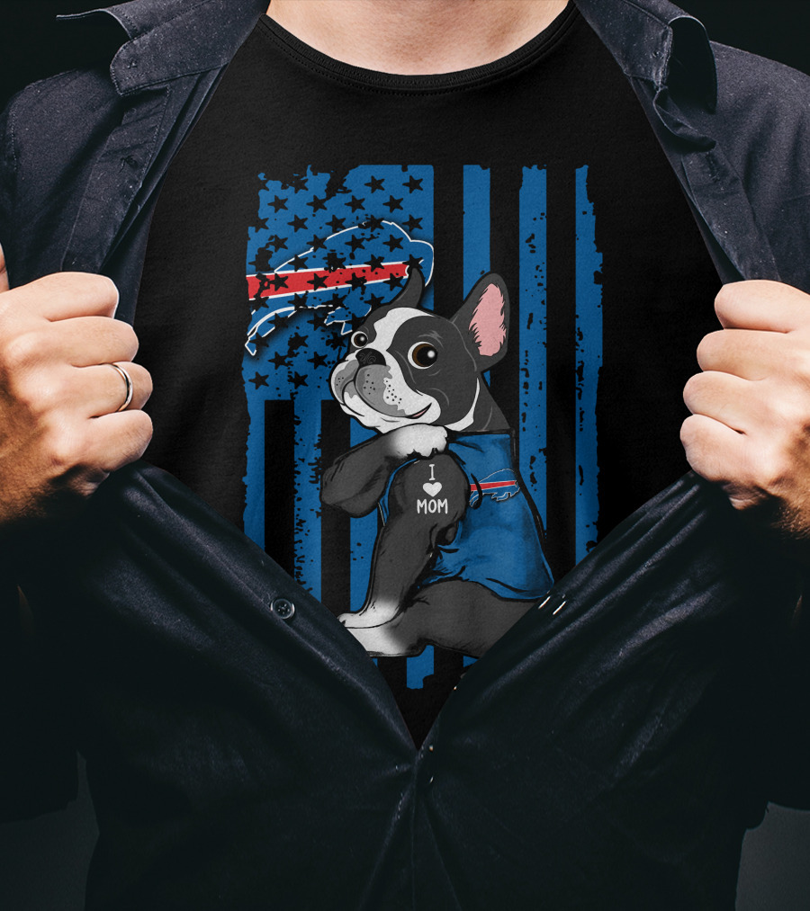 Boston Terrier I Love Mom Buffalo Bills USA Flag T-Shirt
