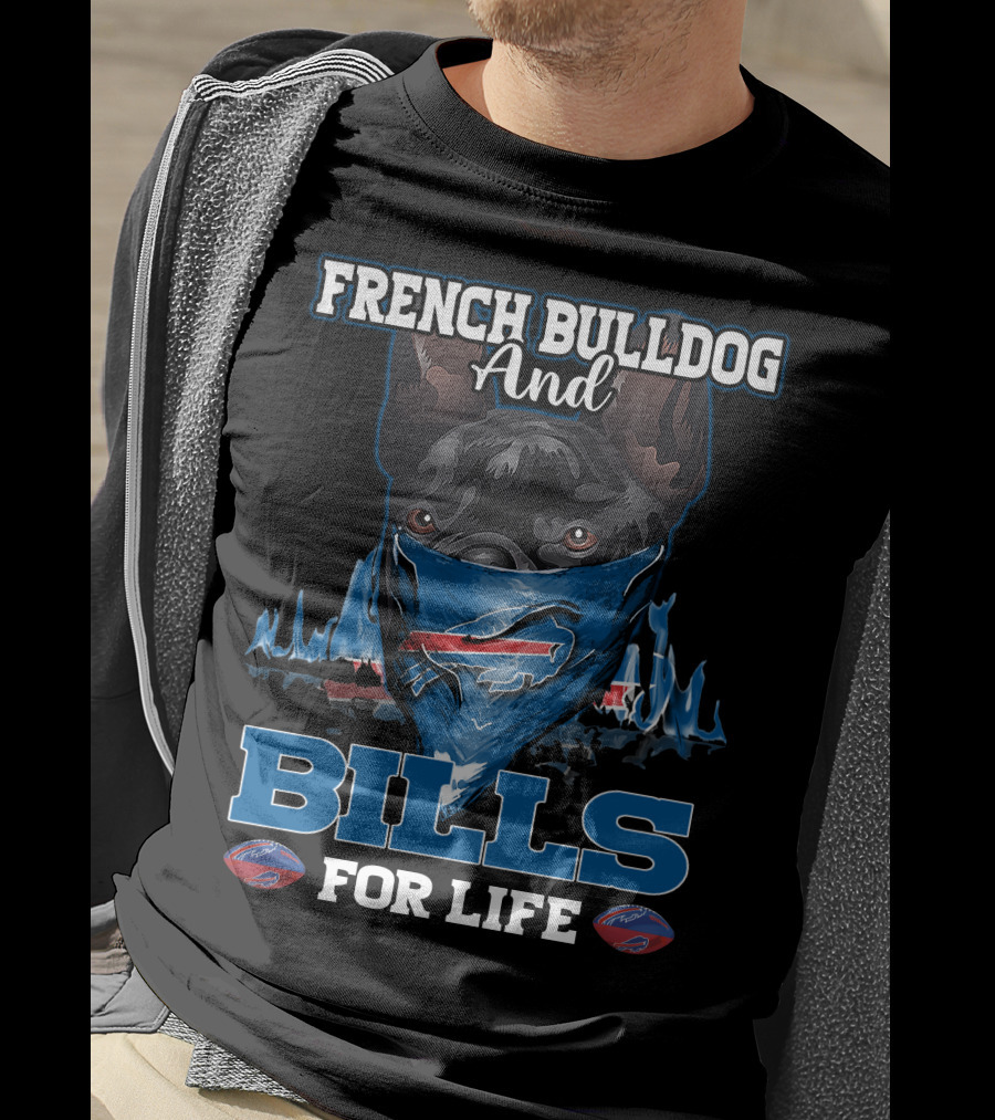 French Bulldog And Bills For Life T-Shirt