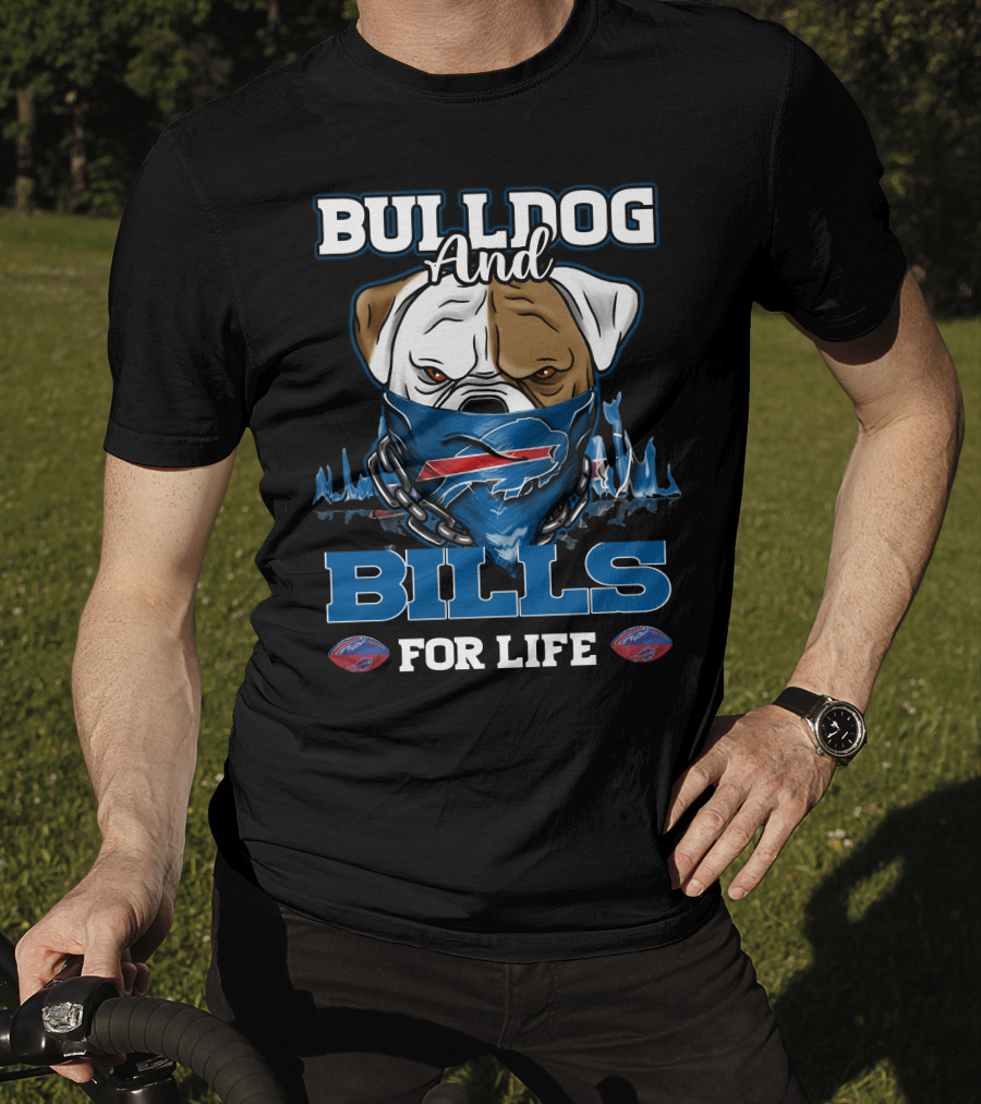 Bulldog And Bills For Life Buffalo Bills T-Shirt