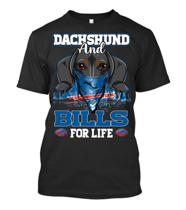Dachshund And Bills For Life T-Shirt