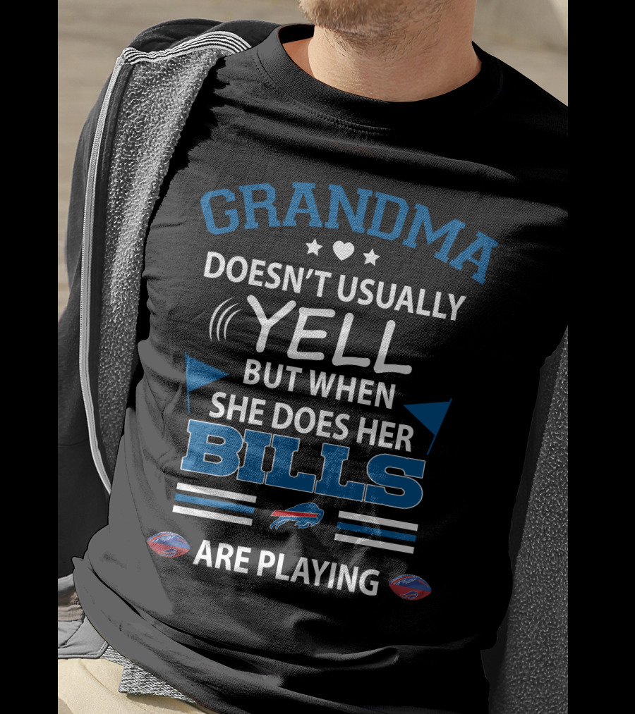 Grandma Doesn't Usually Yell But When She Does Her Bills Are Playing Buffalo Bills T-Shirt
