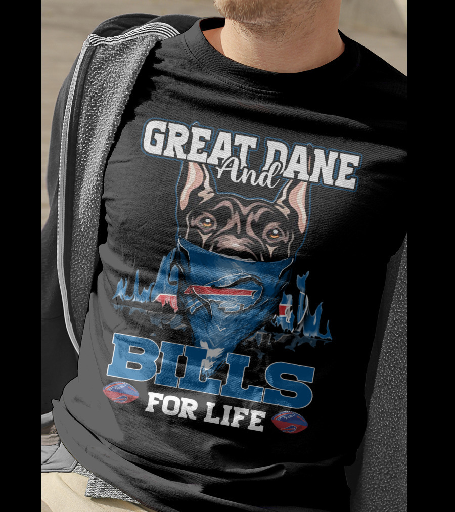 Great Dane And Bills For Life T-Shirt