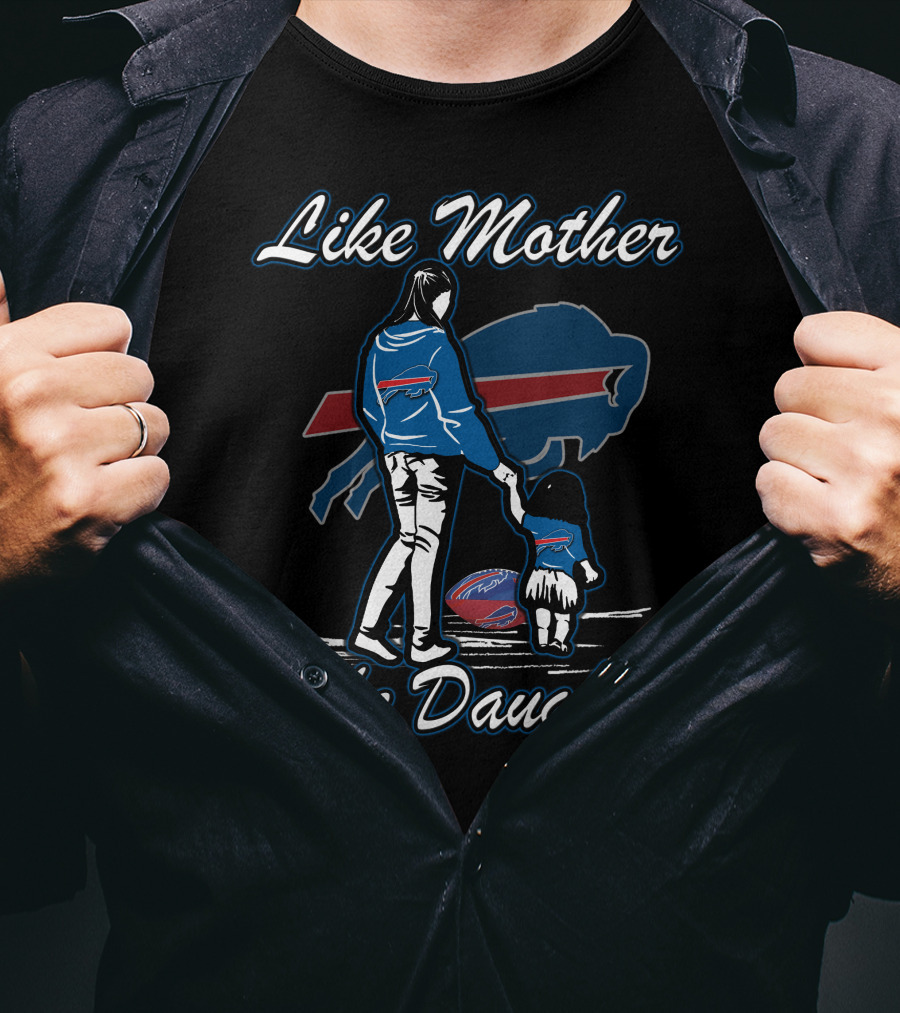Like Mother Like Daughter Buffalo Bills T-Shirt