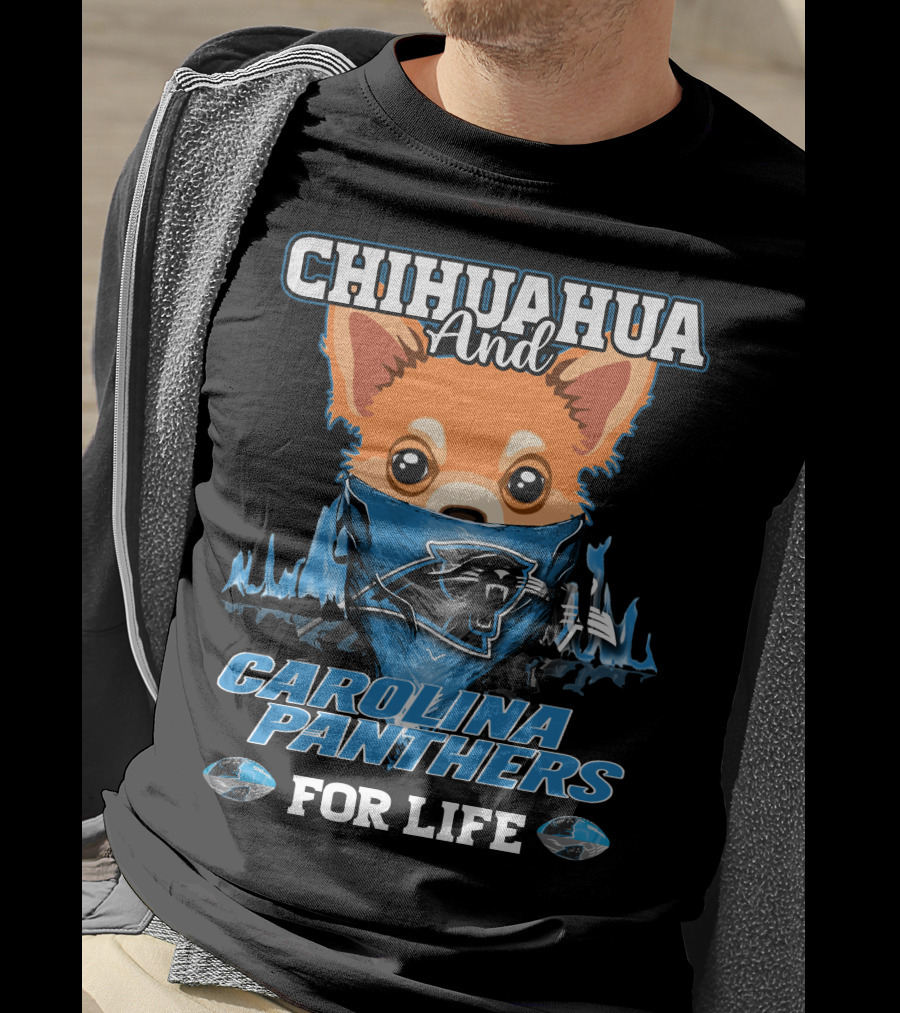 CHIHUAHUA And CAROLINA PANTHERS For Life T-Shirt