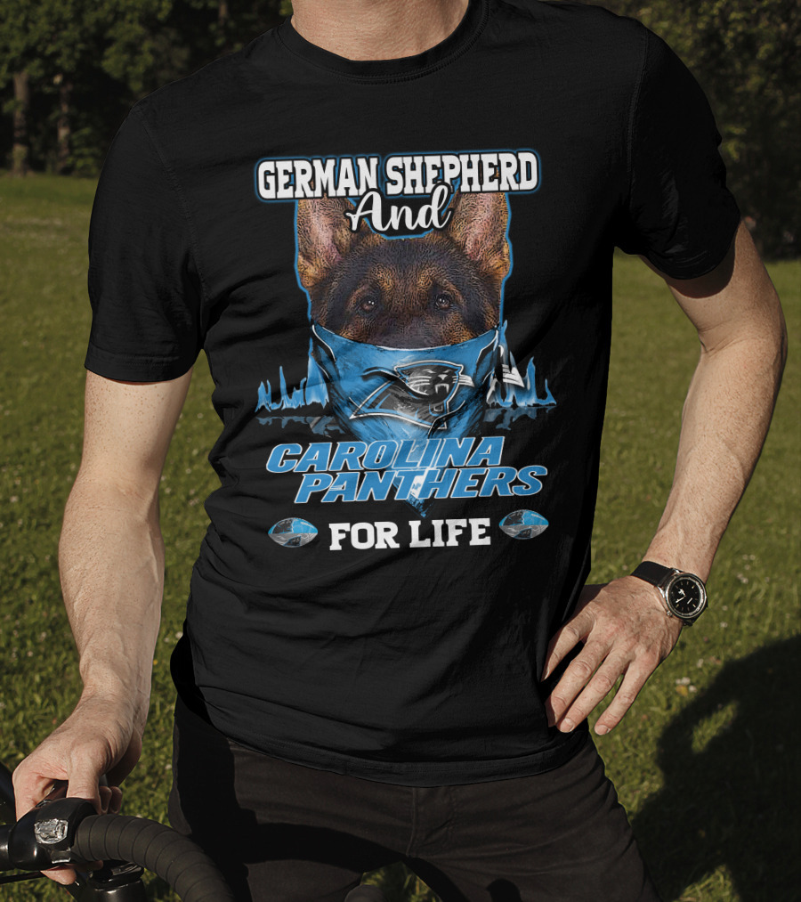 German Shepherd And Carolina Panthers For Life T-Shirt