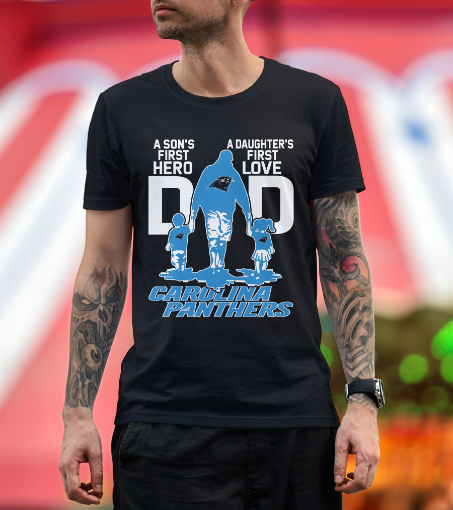 A Son's First Hero A Daughter's First Love Dad Carolina Panthers T-Shirt
