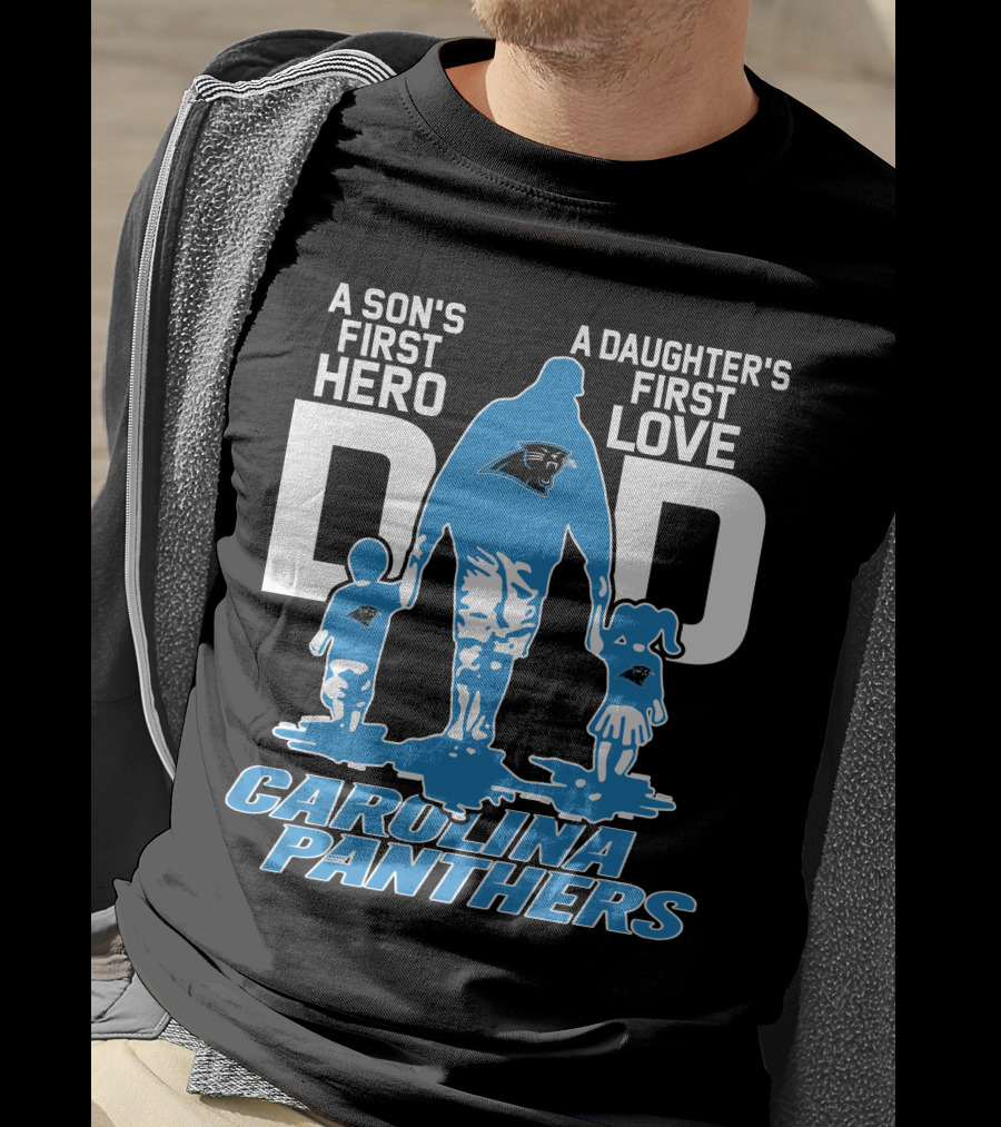 A Son's First Hero A Daughter's First Love Dad Carolina Panthers T-Shirt