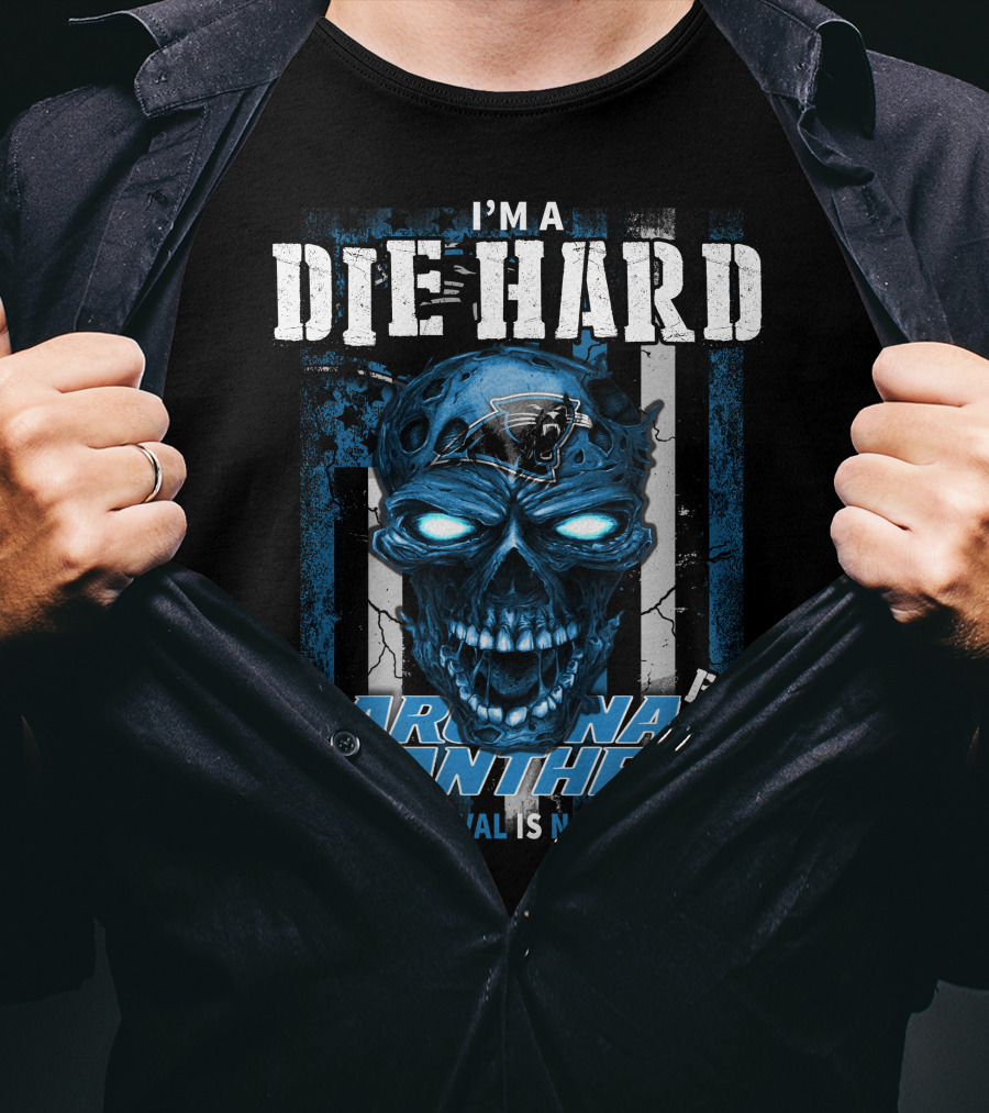 I'm A Die Hard Carolina Panthers Fan Your Approval Is Not Required T-Shirt