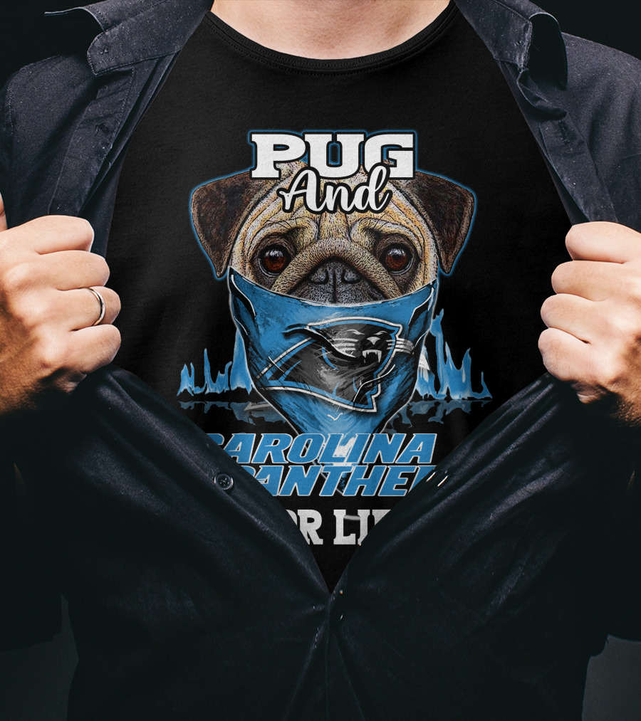 Pug And Carolina Panthers For Life T-Shirt