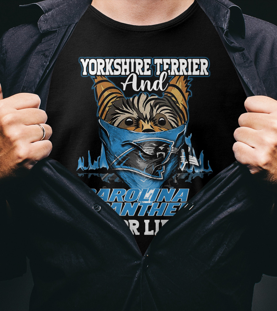 Yorkshire Terrier And Carolina Panthers For Life T-Shirt