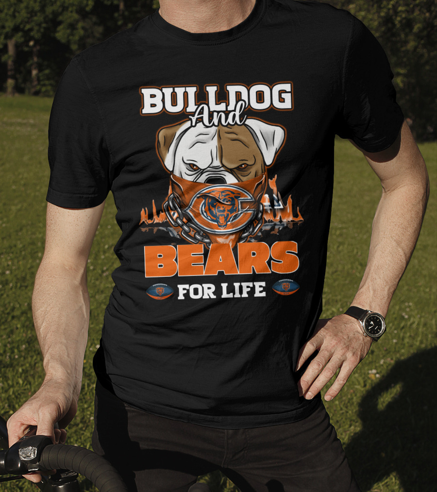 Bulldog And Bears For Life Chicago Bears T-Shirt