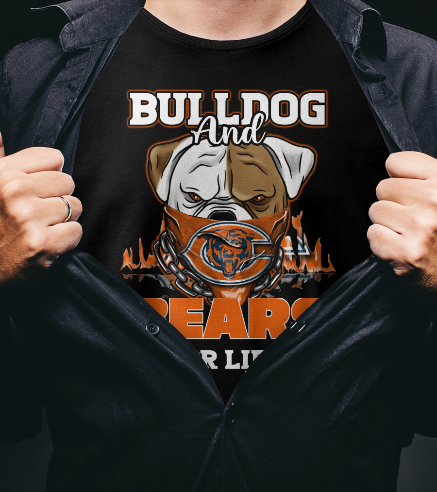 Bulldog And Bears For Life Chicago Bears T-Shirt