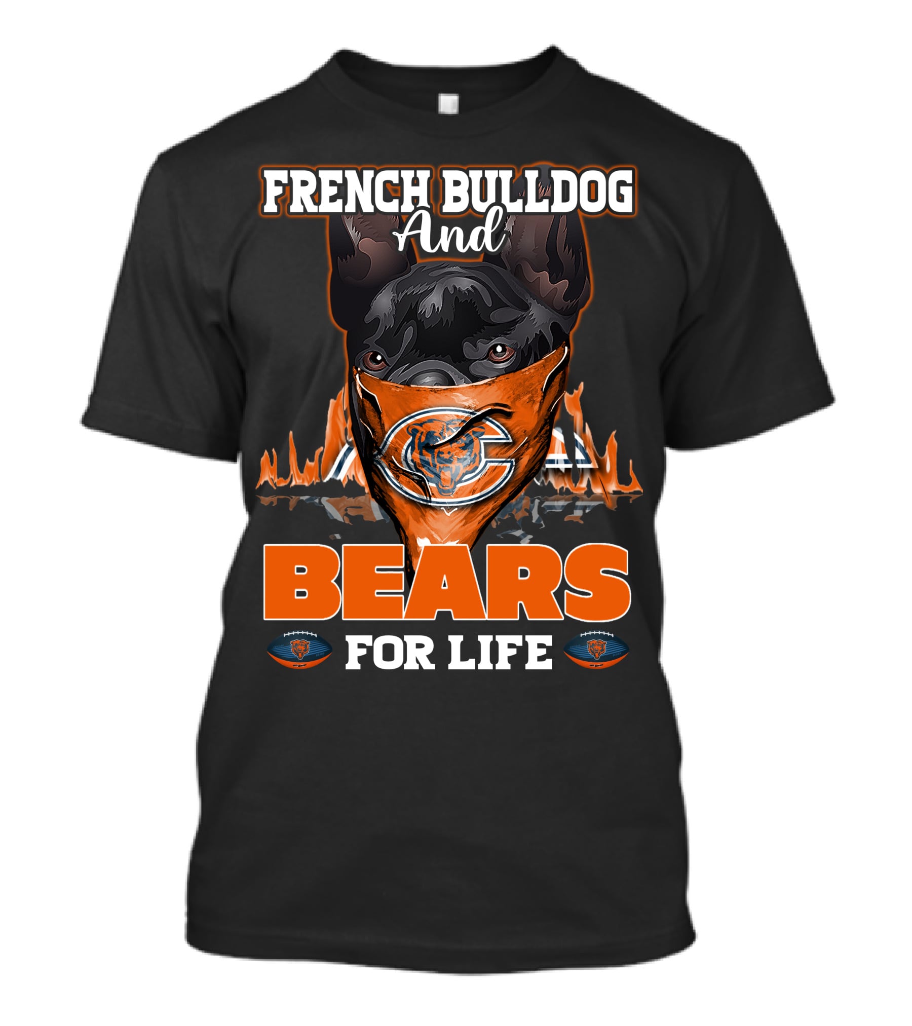 French Bulldog And Chicago Bears For Life T-Shirt