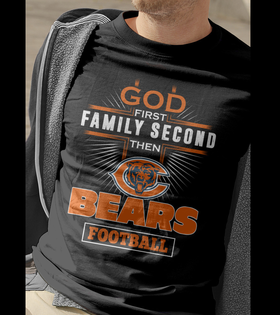 God First Family Second Then Chicago Bears Football T-Shirt