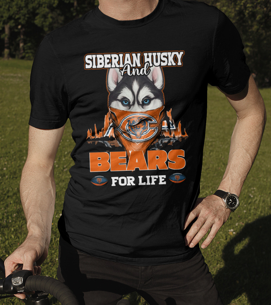 Siberian Husky And Chicago Bears For Life T-Shirt